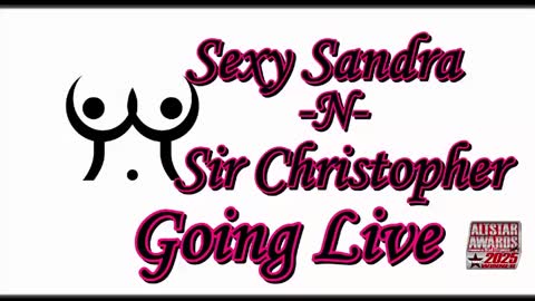 Sexy Sandra    and Sir Christopher online show from May 24, 9:31 pm