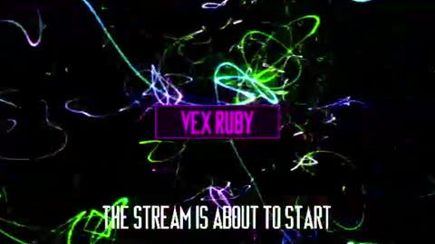 Vex Ruby online show from July 19, 12:03 am