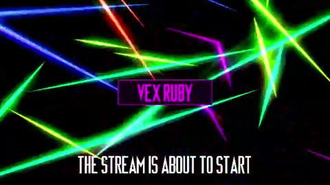 Vex Ruby online show from August 9, 12:01 am