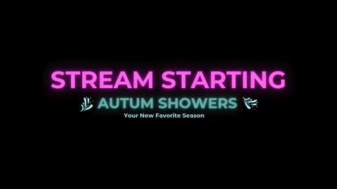 Autum Showers online show from September 28, 10:04 pm